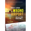 Perfect Landing. Wrong Airport.: A Journey of a Black Woman in Corporate South Africa - Paperback