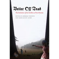 Better Off Dead: The Evolution of the Zombie as Post-Human - Hardcover