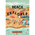 Beach Explorer: 50 Things to See and Discover on the Beach - Paperback