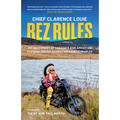 Rez Rules: My Indictment of Canada's and America's Systemic Racism Against Indigenous Peoples - Paperback