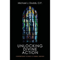 Unlocking Divine Action: Contemporary Science and Thomas Aquinas - Paperback