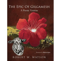 The Epic of Gilgamesh: A Poetic Version - Hardcover