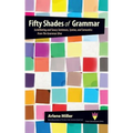 Fifty Shades of Grammar: Scintillating and Saucy Sentences, Syntax, and Semantics from The Grammar Diva - Paperback