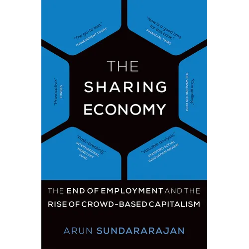 The Sharing Economy: The End of Employment and the Rise of Crowd-Based Capitalism - Paperback