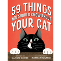 59 Things You Should Know about Your Cat - Hardcover