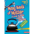 Many Kinds of Matter: A Look at Solids, Liquids, and Gases - Paperback