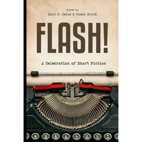 Flash!: 100 Stories by 100 Authors - Paperback