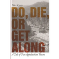Do, Die, or Get Along: A Tale of Two Appalachian Towns - Paperback