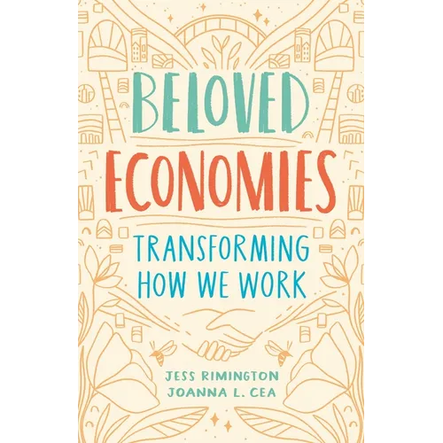 Beloved Economies: Transforming How We Work - Paperback