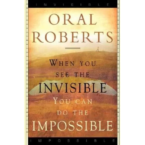 When You See the Invisible, You Can Do the Impossible - Paperback