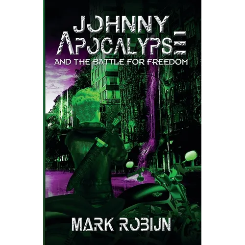 Johnny Apocalypse and the Battle for Freedom - Paperback