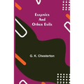 Eugenics and Other Evils - Paperback