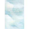 Contemplating Courage: A Reflective Journaling Companion When Living with Cancer - Paperback