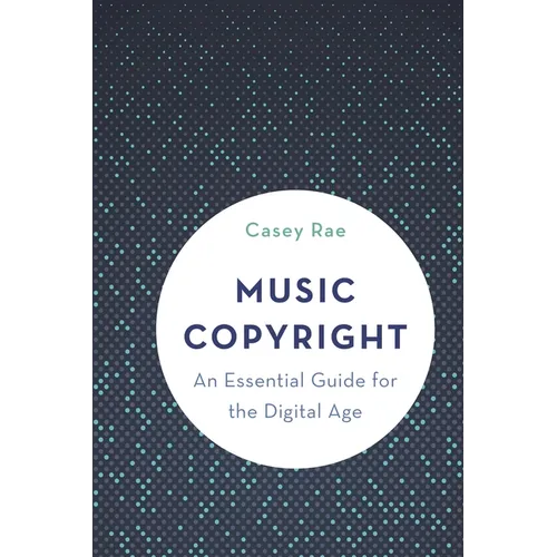 Music Copyright: An Essential Guide for the Digital Age - Paperback