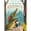 Aaalligator! - Hardcover