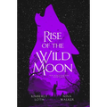 Rise of the Wild Moon - Hardcover