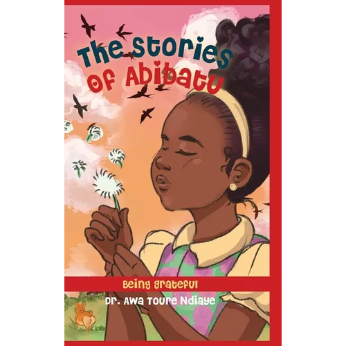 The Stories of Abibatu: Being Grateful - Hardcover