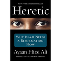 Heretic: Why Islam Needs a Reformation Now - Paperback