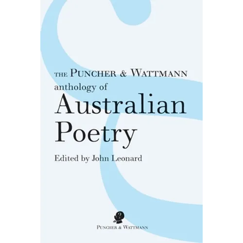 The Puncher & Wattmann Anthology of Australian Poetry - Paperback