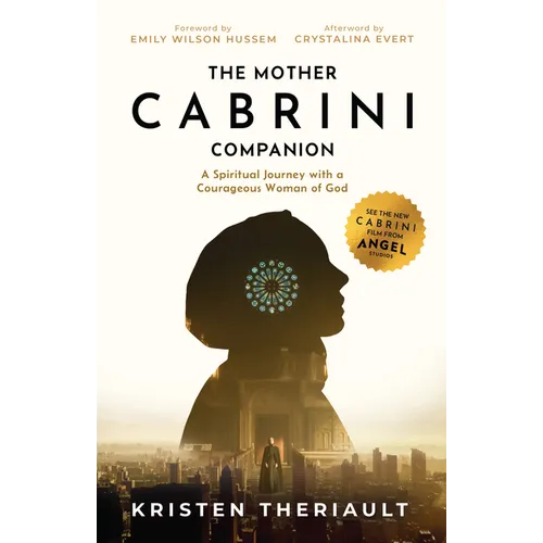 The Mother Cabrini Companion: A Spiritual Journey with a Courageous Woman of God - Paperback