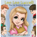 LeeLee Luccelli: The Lip Reading Wonder - Hardcover