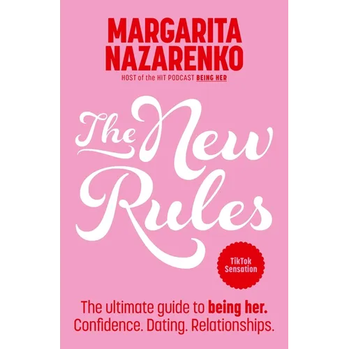 The New Rules: The Ultimate Guide to Being Her. Confidence. Dating. Relationships. - Paperback
