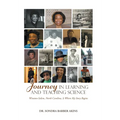 Journey in Learning and Teaching Science: Winston-Salem, North Carolina, Is Where My Story Begins - Hardcover