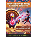 Thanksgiving Energy Vampire Blasters - Paperback