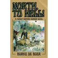 North, to Hell! - Paperback