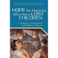 Hope for Parents Who Have Lost Children: A Medium's Communication with Children in Heaven - Paperback