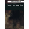 Eugenics and Other Evils - Paperback
