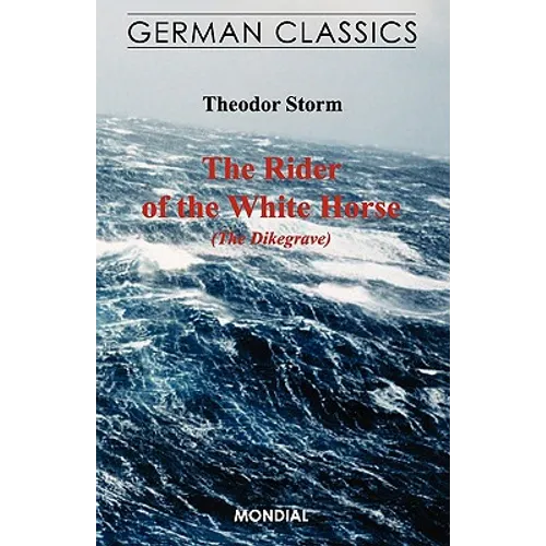 The Rider of the White Horse (The Dikegrave. German Classics) - Paperback
