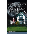 Historic Haunts of the Long Beach Peninsula - Hardcover