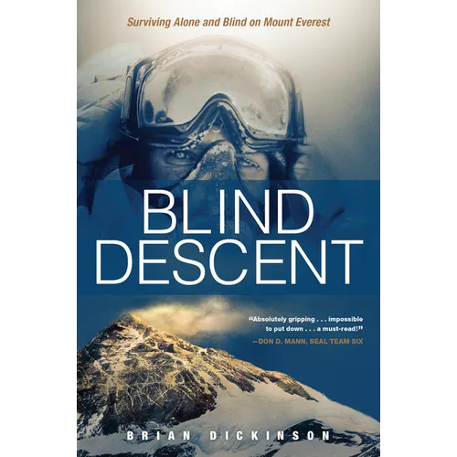 Blind Descent: Surviving Alone and Blind on Mount Everest - Paperback