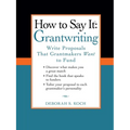 How to Say It: Grantwriting: Write Proposals That Grantmakers Want to Fund - Paperback
