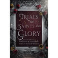 Trials of Saints and Glory - Paperback