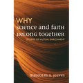 Why Science and Faith Belong Together - Hardcover