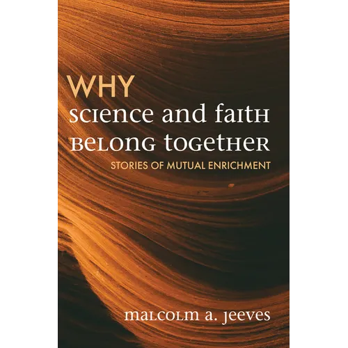Why Science and Faith Belong Together - Hardcover