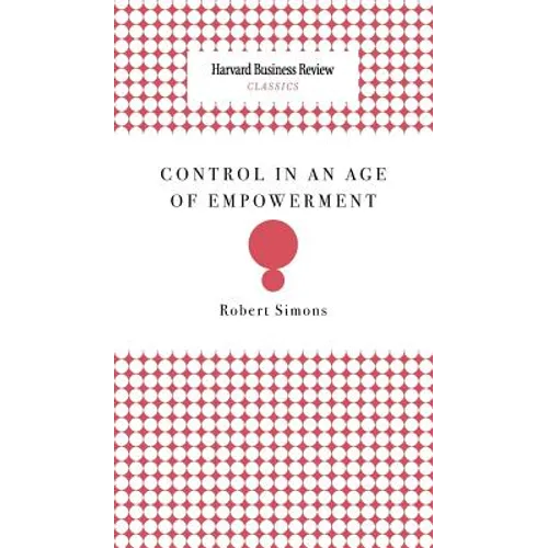 Control in an Age of Empowerment - Hardcover
