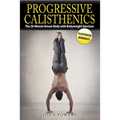 Progressive Calisthenics: The 20-Minute Dream Body with Bodyweight Exercises - Paperback