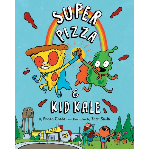 Super Pizza & Kid Kale - Hardcover