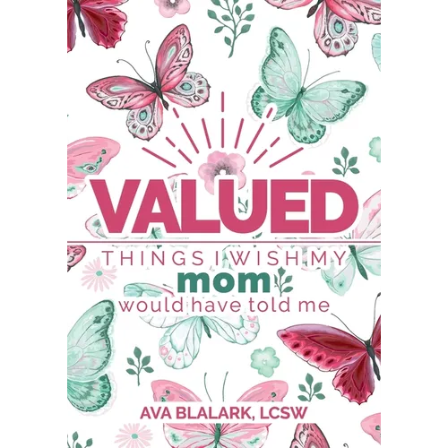 Valued: Things I Wish My Mom Would Have Told Me - Paperback