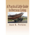 A Practical Little Guide to Overseas Living - Paperback