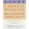 Chinese Medicine for Maximum Immunity: Understanding the Five Elemental Types for Health and Well-Being - Paperback