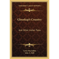 Glooskap's Country: And Other Indian Tales - Paperback