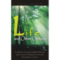 Life and Other Options: A Collection of Inspiring Quotations by Some of the Greatest 'Old Souls' the World Has Ever Known - Paperback
