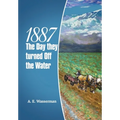 1887 the Day They Turned off the Water - Hardcover