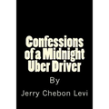 Confessions of a Midnight Uber Driver - Paperback