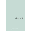 Dear Self, - Paperback