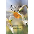 Anorexia Nervosa: Hope for recovery - Paperback
